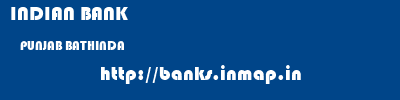 INDIAN BANK  PUNJAB BATHINDA    banks information 